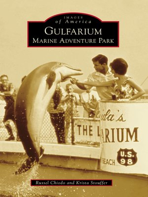 cover image of Gulfarium Marine Adventure Park
